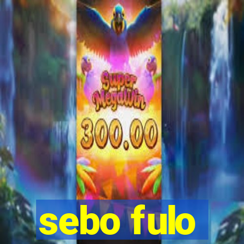 sebo fulo